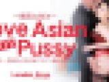 最高なSEX Love Asian HOT Pussy 夢か誠か・・ London Keys　ロンドン キース　アジア天国